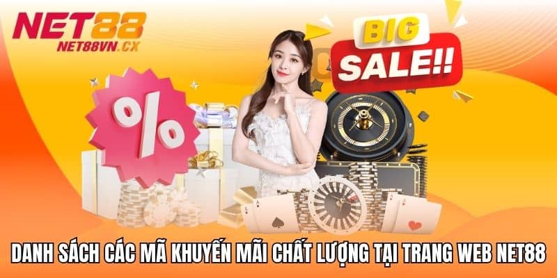Danh sách các mã khuyến mãi chất lượng tại trang web NET88