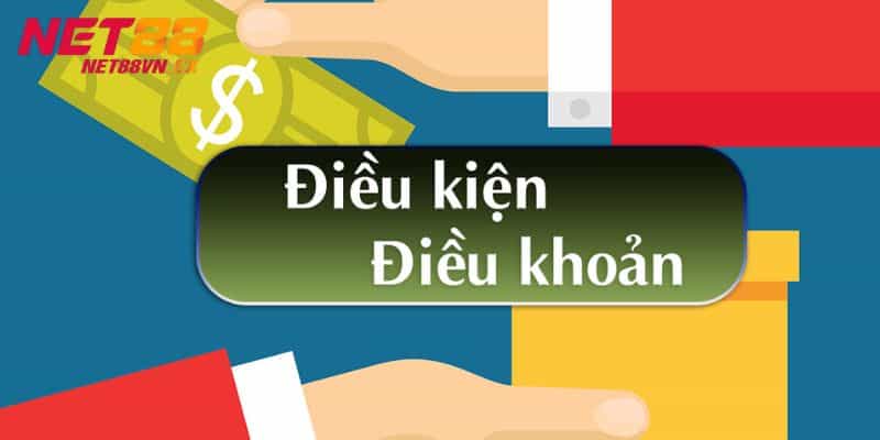 Điều khoản điều kiện yêu cầu đối với những chương trình khuyến mãi NET88