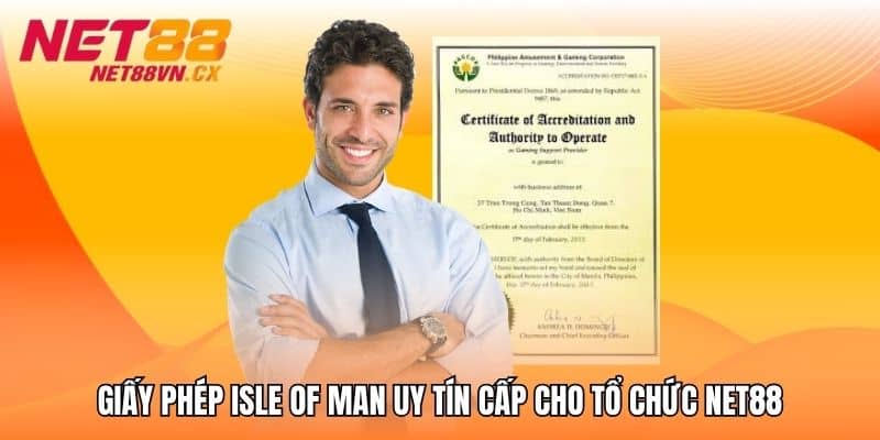Giấy phép Isle of Man uy tín cấp cho tổ chức NET88