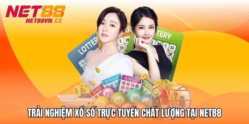 Trải nghiệm xổ số trực tuyến chất lượng tại NET88